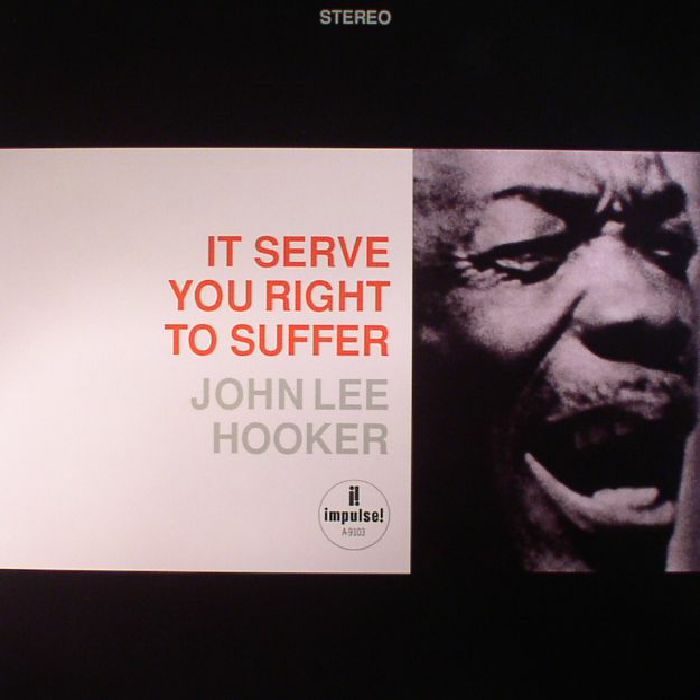 HOOKER, John Lee - It Serve You Right To Suffer