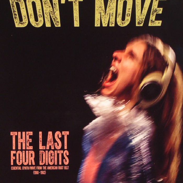LAST FOUR DIGITS, The - Don't Move: 1980-1982