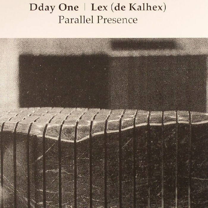 DDAY ONE/LEX (DE KALHEX) - Parallel Presence
