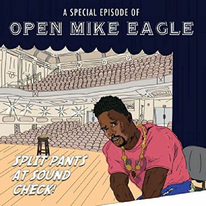 OPEN MIKE EAGLE - A Special Episode Of Open Mike Eagle: Split Pants At Sound Check! (reissue)