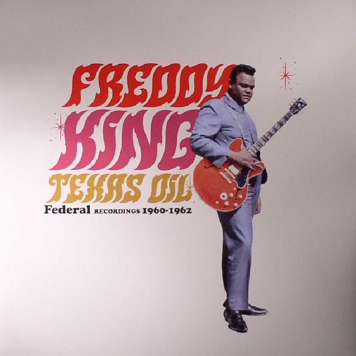 FREDDY KING - Texas Oil: Federal Recording 1960-1962