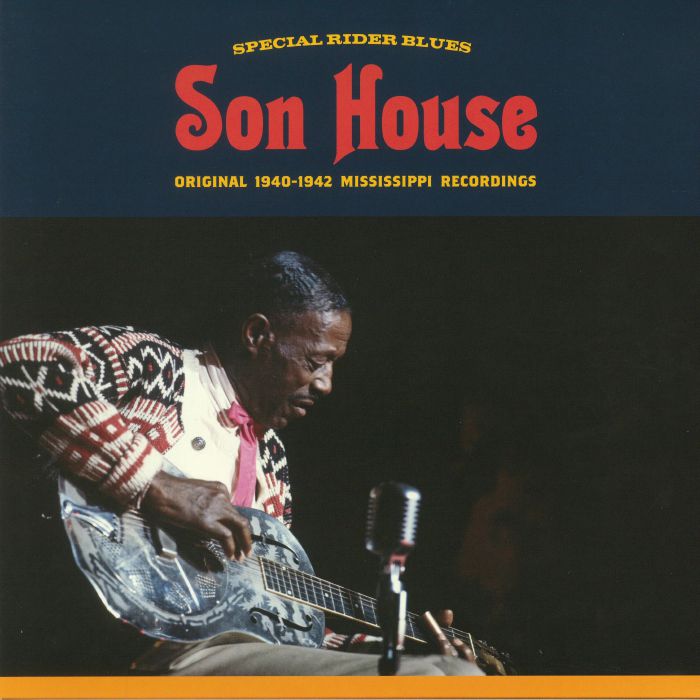 SON HOUSE - Special Rider Blues: Original 1940-1942 Mississippi Recordings