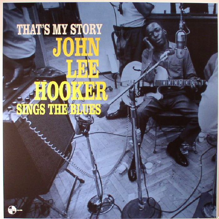 HOOKER, John Lee - That's My Story: John Lee Hooker Sings The Blues