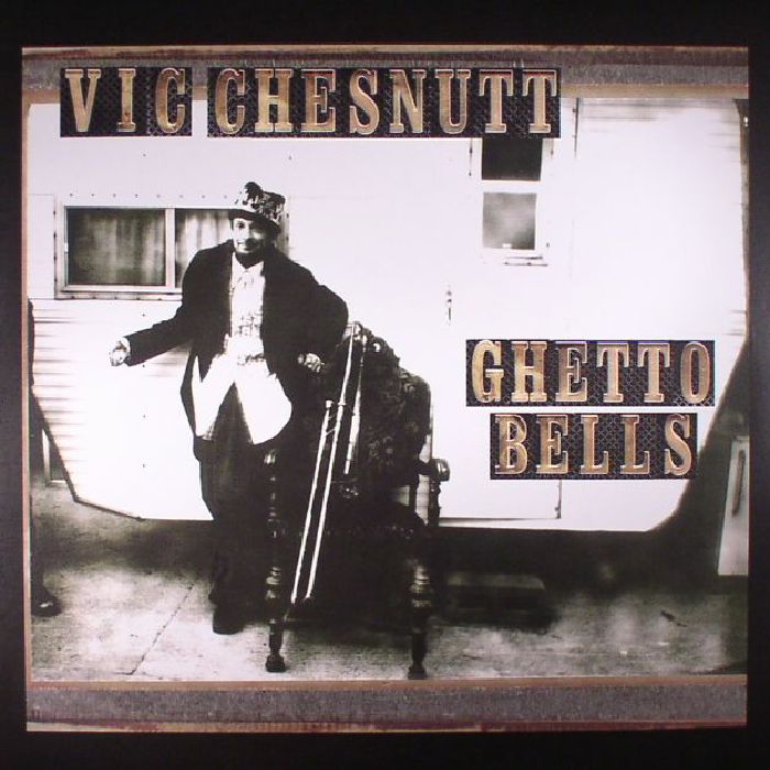 CHESNUTT, Vic - Ghetto Bells (reissue)