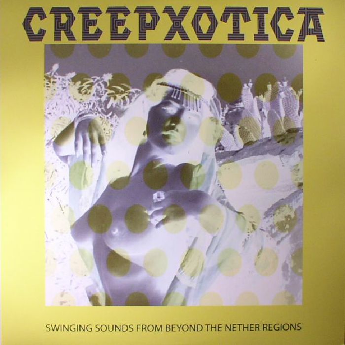 CREEPXOTICA - Swinging Sounds From Beyond The Nether Regions