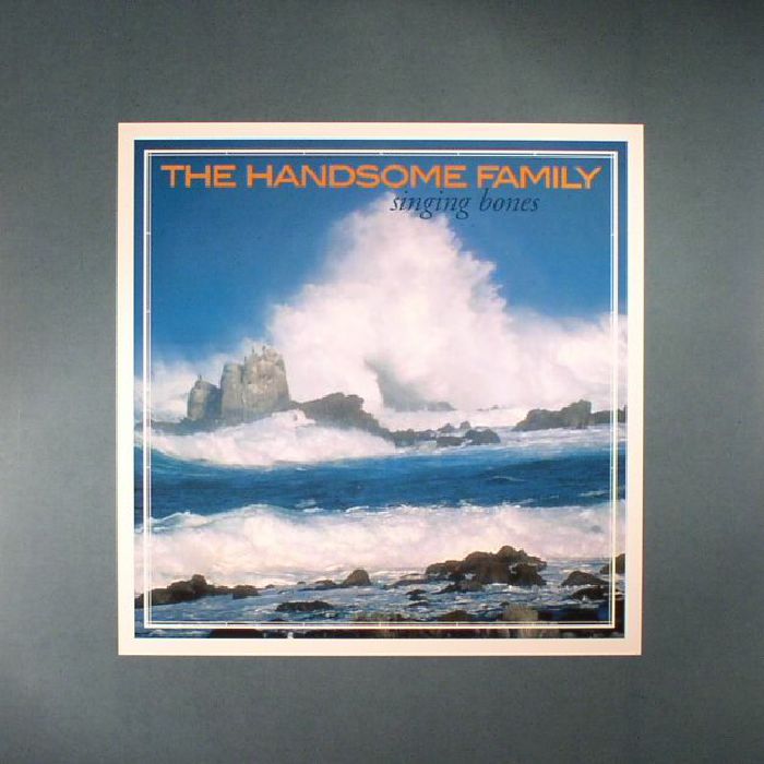 HANDSOME FAMILY, The - Singing Bones