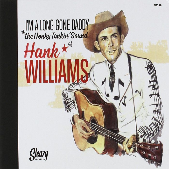 WILLIAMS, Hank - I'm A Long Gone Daddy
