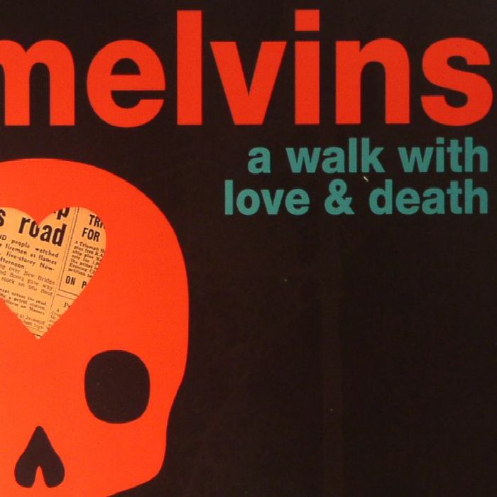 MELVINS - A Walk With Love & Death