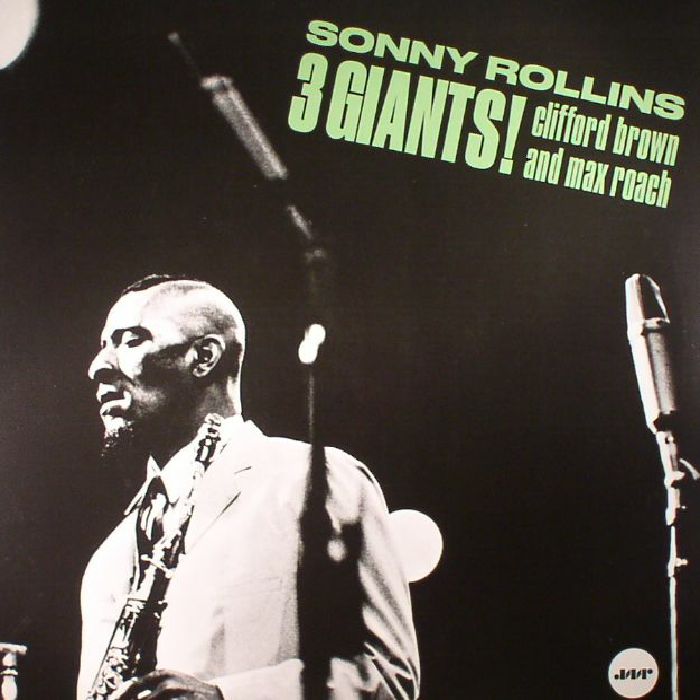 ROLLINS, Sonny/CLIFFORD BROWN/MAX ROACH - 3 Giants! (remastered)