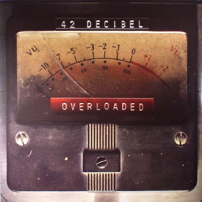 42 DECIBEL - Overloaded
