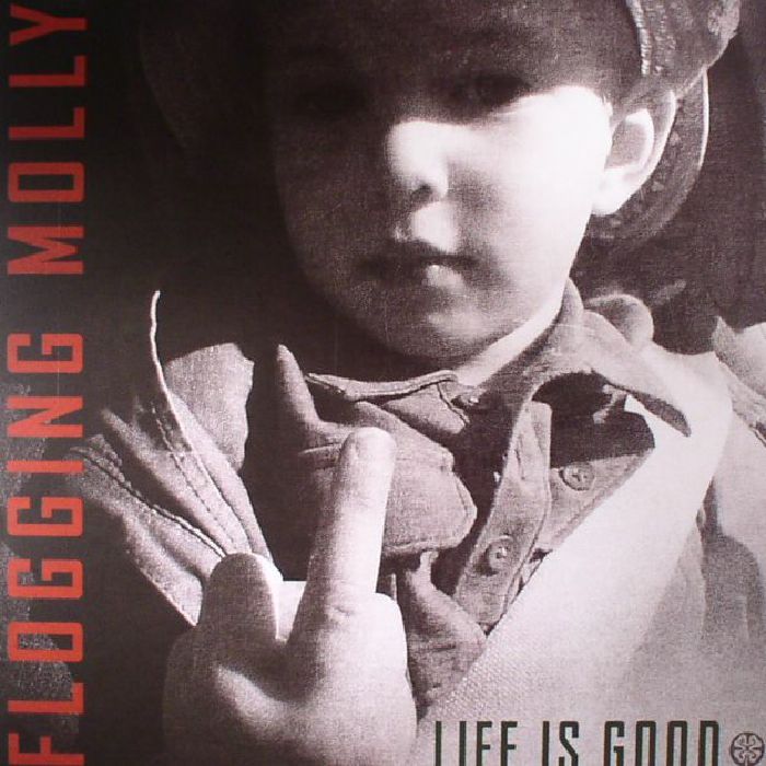 FLOGGING MOLLY - Life Is Good