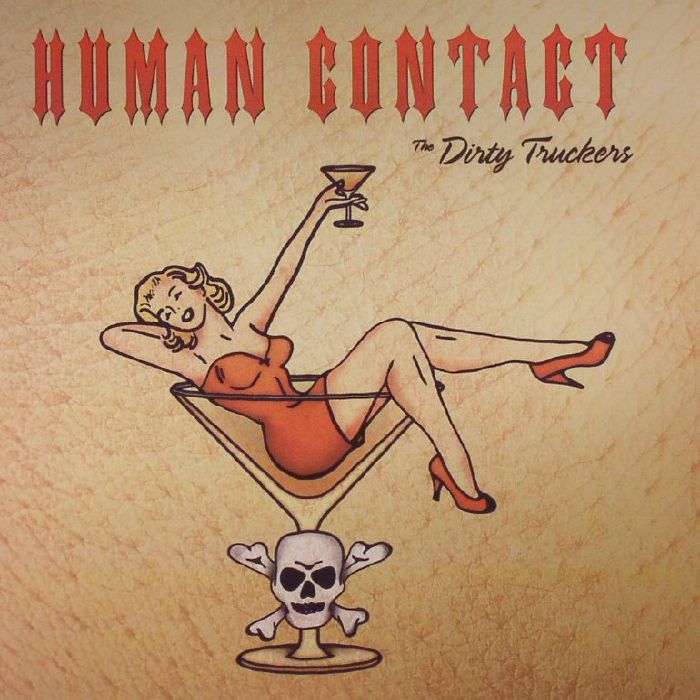 DIRTY TRUCKERS, The - Human Contact