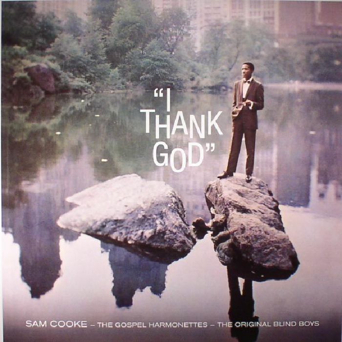 COOKE, Sam/THE GOSPEL HARMONETTES/THE ORIGINAL BLIND BOYS - I Thank God (reissue)
