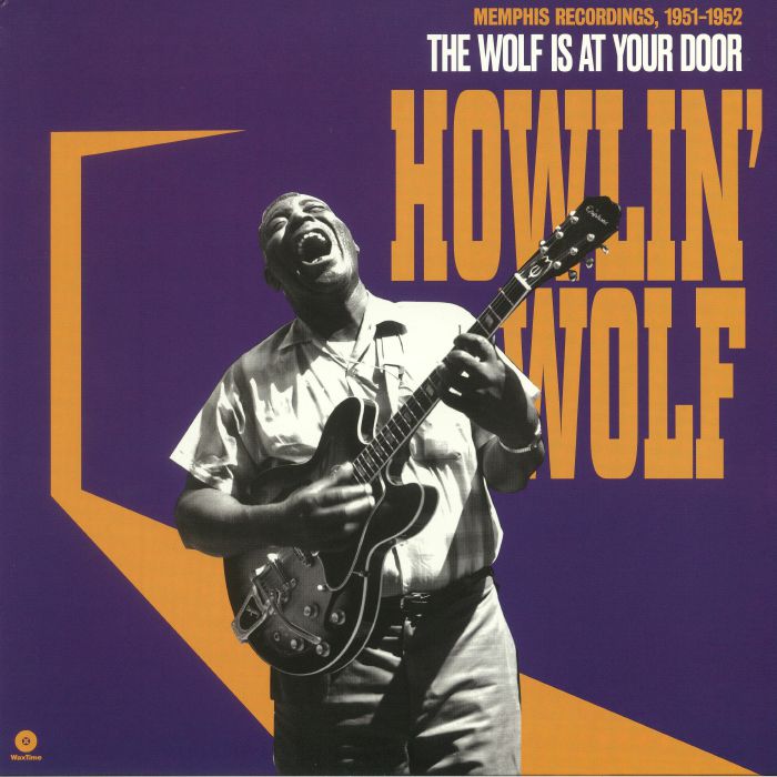 HOWLIN WOLF - The Wolf Is At Your Door: Memphis Recordings 1951-1952