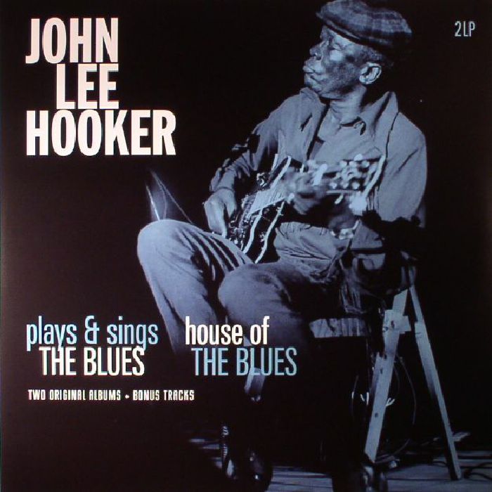 HOOKER, John Lee - Plays & Sings The Blues/House Of The Blues
