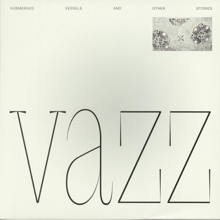 VAZZ - Submerged Vessels & Other Stories