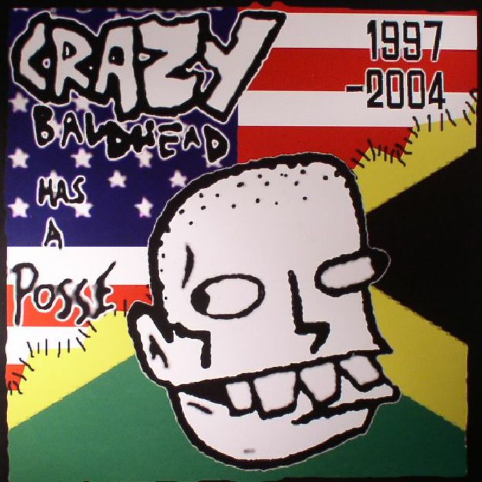 CRAZY BALDHEAD - Has A Possee: 1997-2004