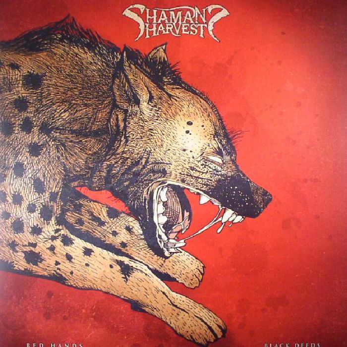 SHAMAN'S HARVEST - Red Hands Black Deeds