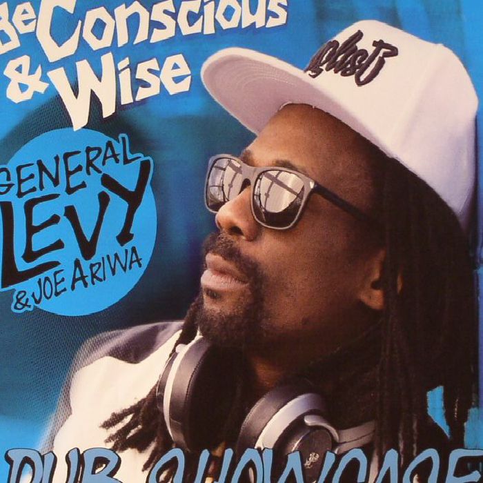 GENERAL LEVY/JOE ARIWA - Be Conscious & Wise