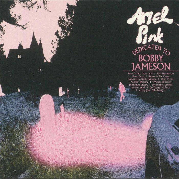 ARIEL PINK - Dedicated To Bobby Jameson