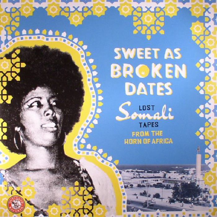 VARIOUS - Sweet As Broken Dates: Lost Somali Tapes From The Horn Of Africa