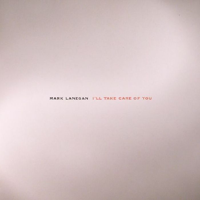 LANEGAN, Mark - I'll Take Care Of You (reissue)