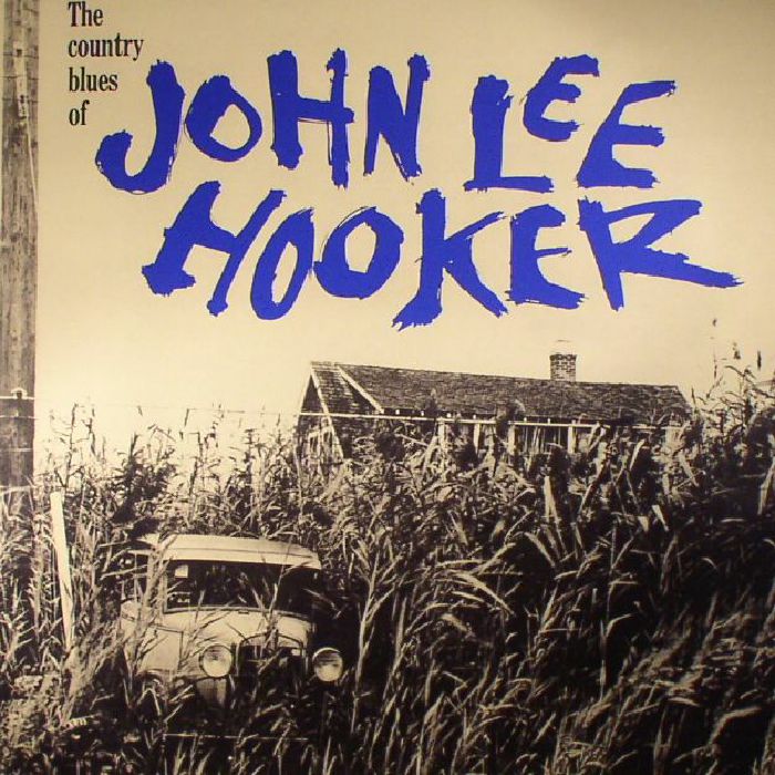HOOKER, John Lee - The Country Blues Of John Lee Hooker (reissue)