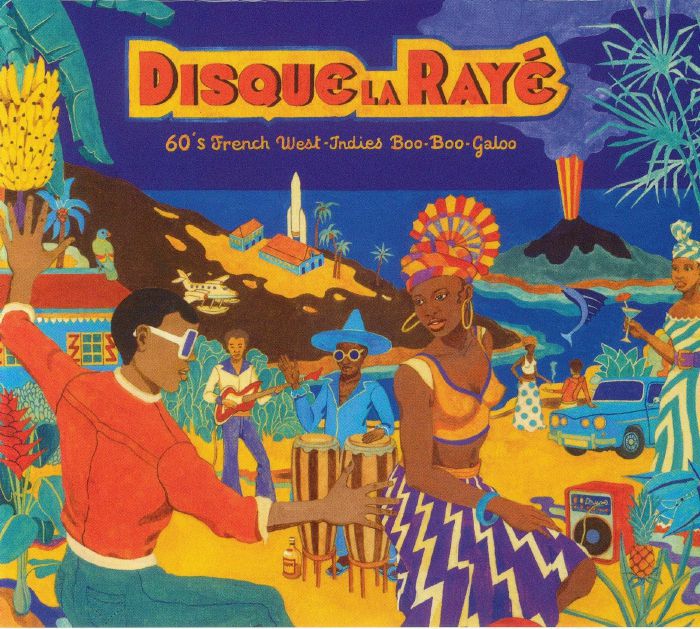 VARIOUS - Disque La Raye: 60s French West Indies Boo Boo Galoo