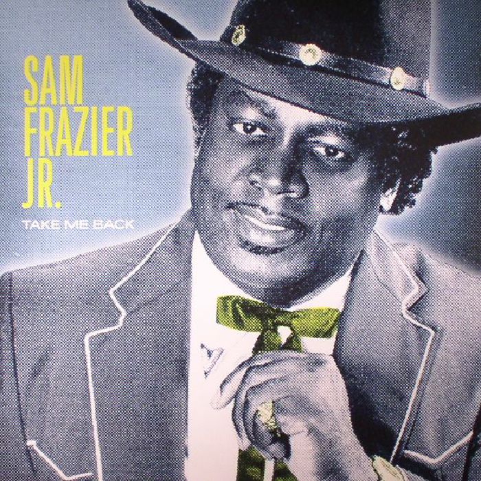 FRAZIER, Sam Jr - Take Me Back (reissue)