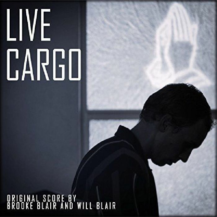 BLAIR, Brooke/ WILL BLAIR - Live Cargo (Soundtrack)