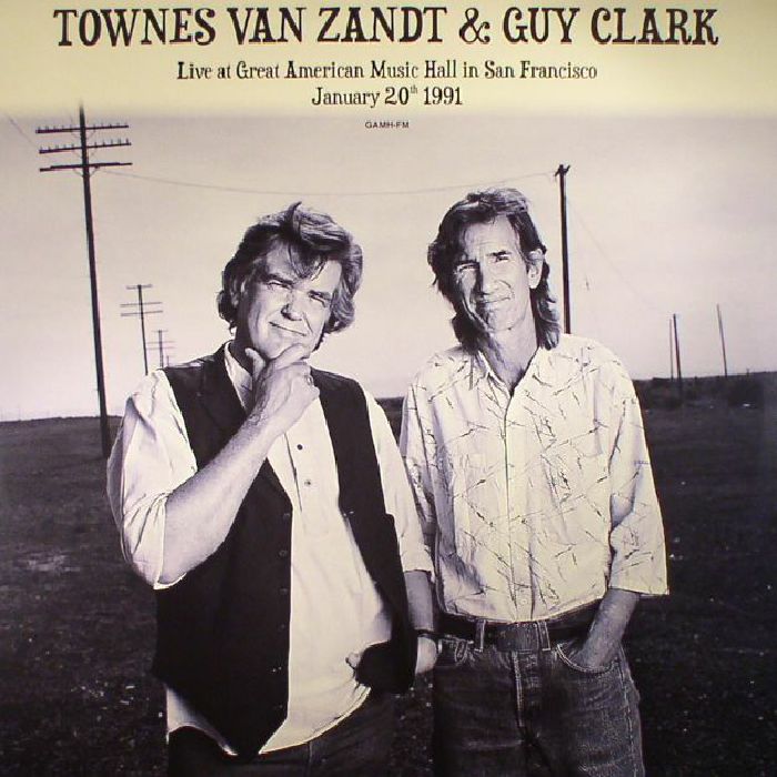 VAN ZANDT, Townes/GUY CLARK - Live At Great American Music Hall In San Francisco January 20th 1991