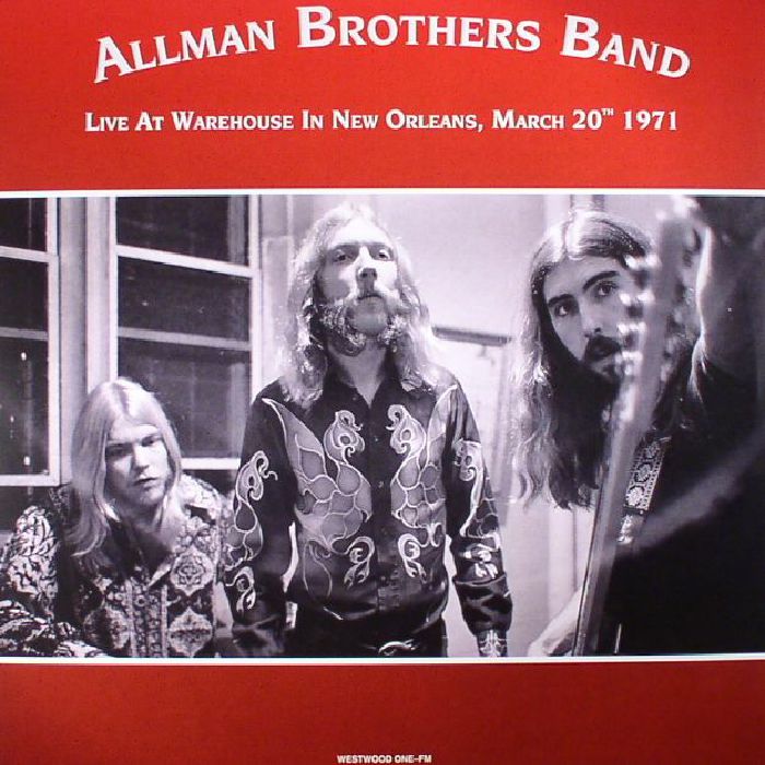 ALLMAN BROTHERS BAND - Live At Warehouse in New Orleans March 20th 1971