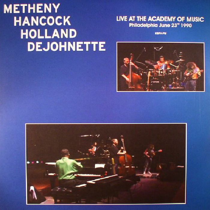 METHENY, Pat/HERBIE HANCOCK/DAVE HOLLAND/JACK  DEJOHNETTE - Live At The Academy Of Music Philadelphia June 23rd 1990