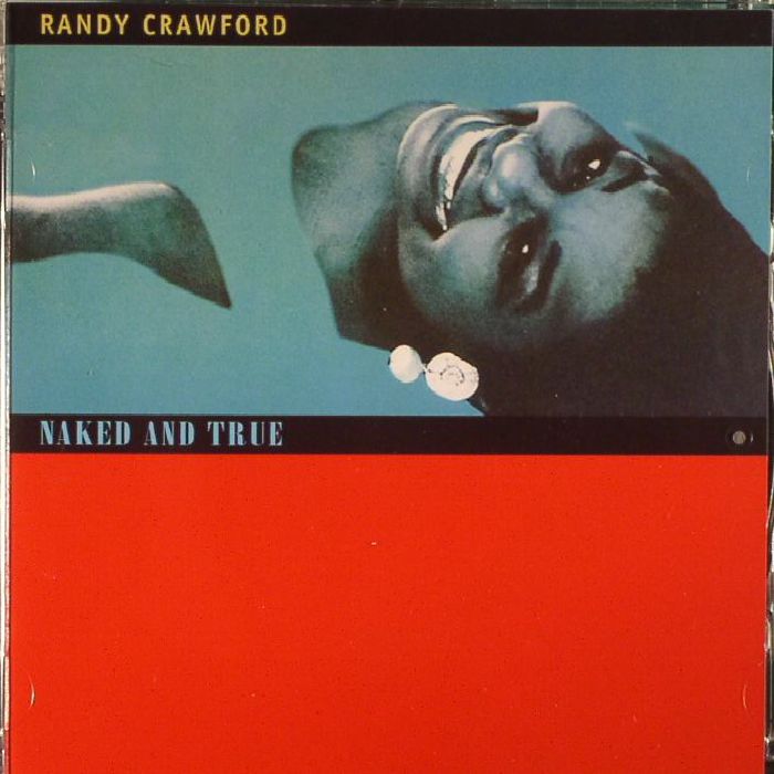 CRAWFORD, Randy - Naked & True: Deluxe Edition (remastered)