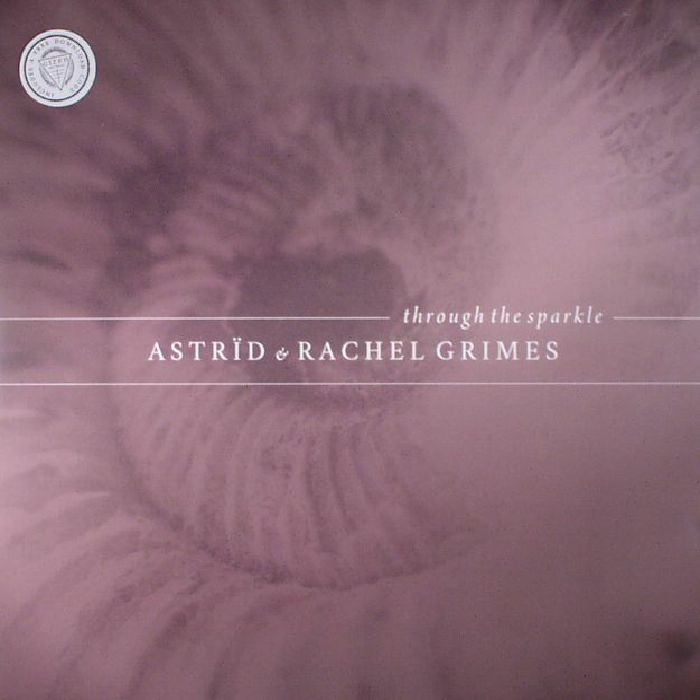 ASTRID/RACHEL GRIMES - Through The Sparkle