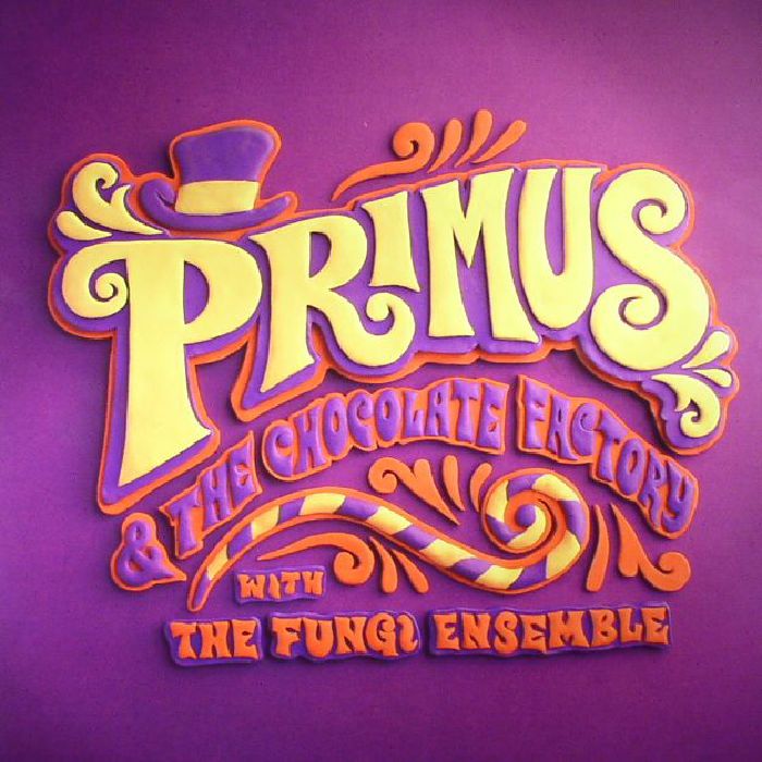 PRIMUS - Primus & The Chocolate Factory With The Fungi Ensemble (reissue)