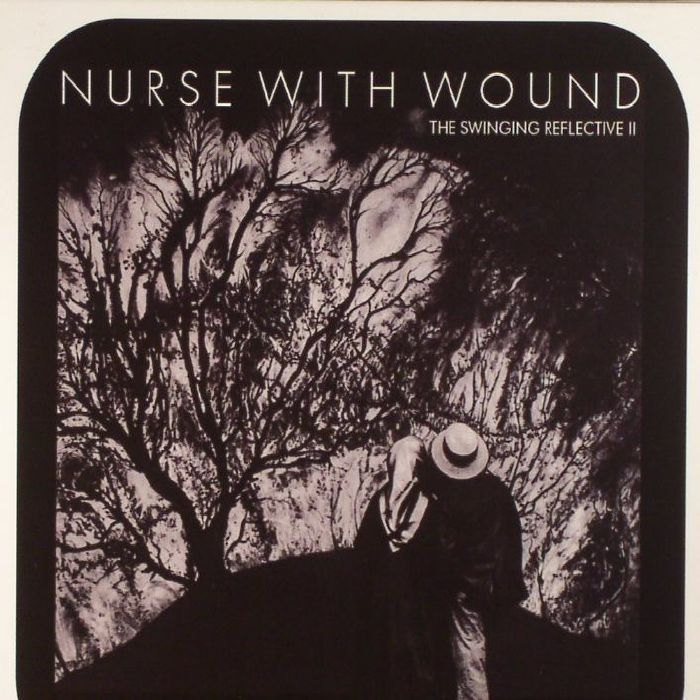 NURSE WITH WOUND/VARIOUS - The Swinging Reflective II