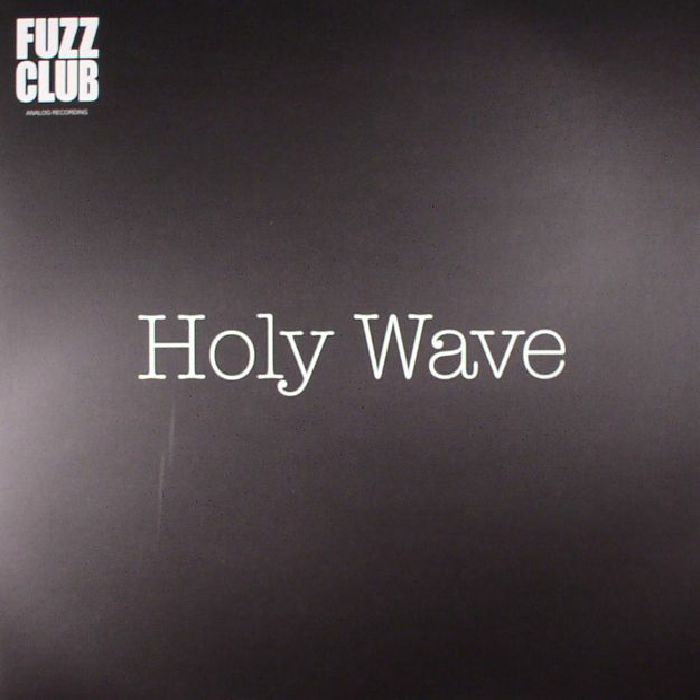 HOLY WAVE - Fuzz Club Session No 5