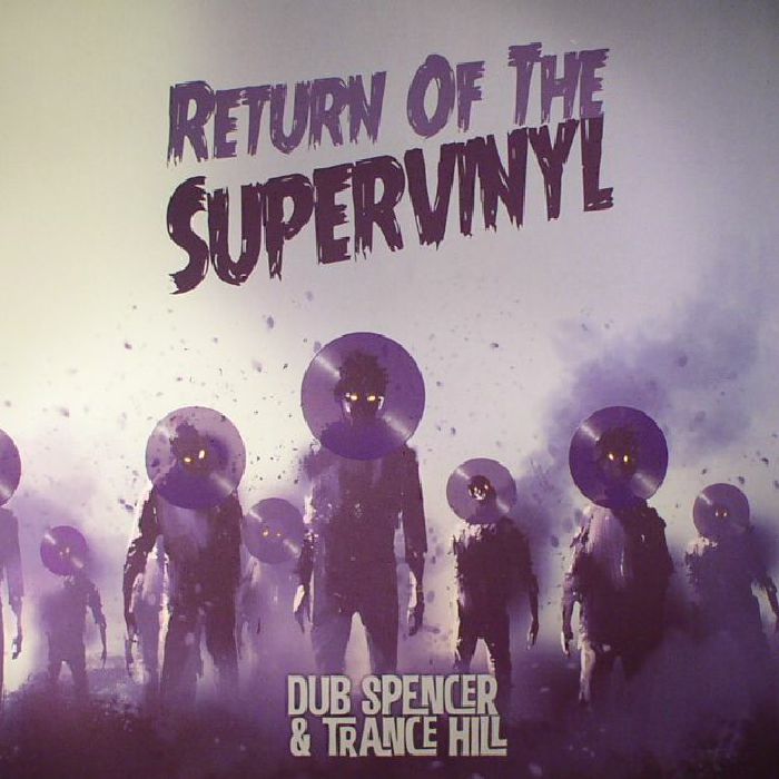 DUB SPENCER & TRANCE HILL - Return Of The Supervinyl