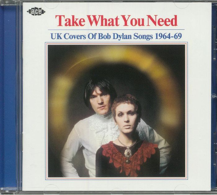 VARIOUS - Take What You Need: UK Covers Of Bob Dylan Songs 1964-69