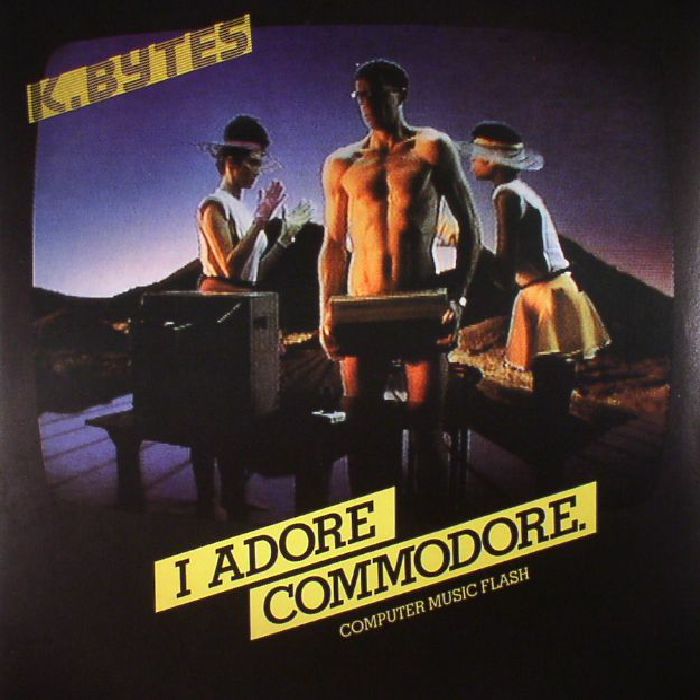 K BYTES - I Adore Commodore: Computer Music Flash