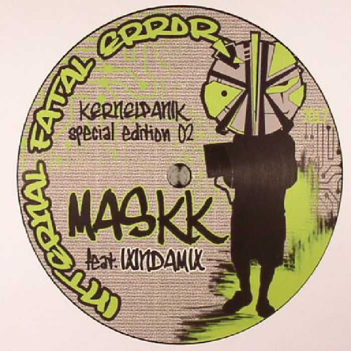 MASKK/IXINDAMIX - Kernel Panik Special Edition 02