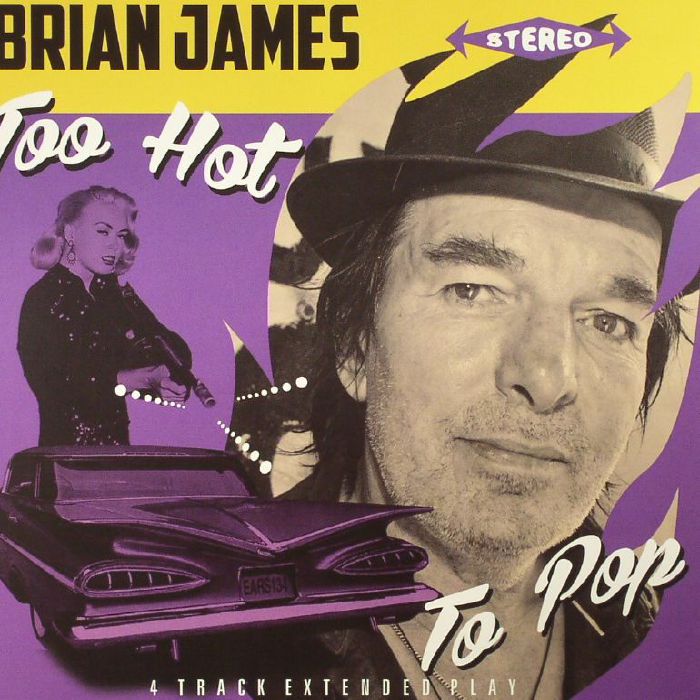 JAMES, Brian - Too Hot To Pop EP
