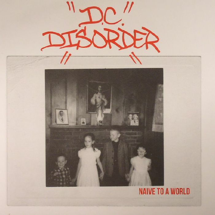 DC DISORDER - Naive To A World