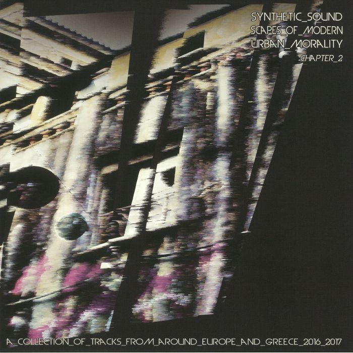 VARIOUS - Synthetic Soundscapes Of Modern Urban Morality: Chapter 2