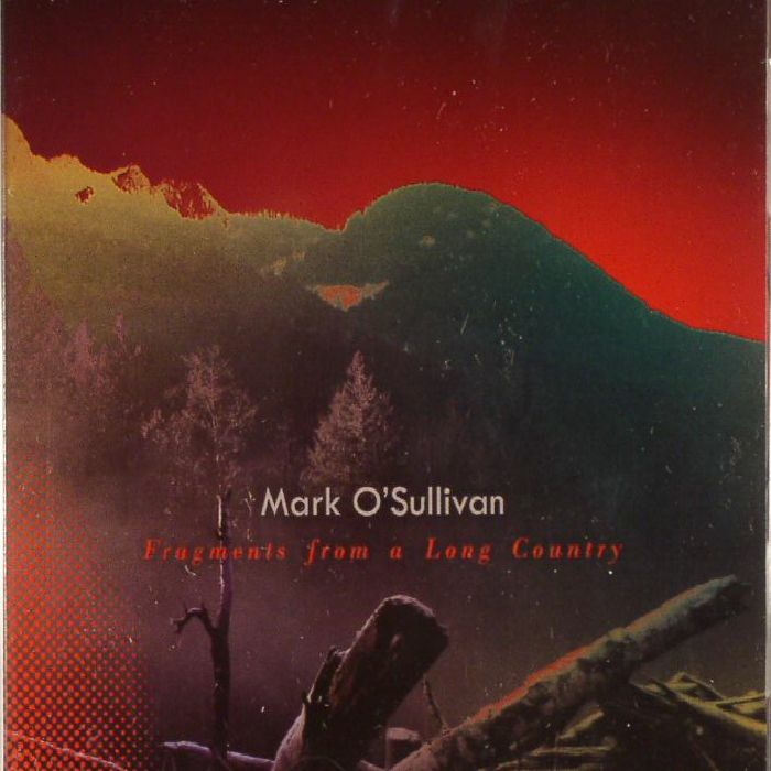 O'SULLIVAN, Mark - Fragments From A Long Country