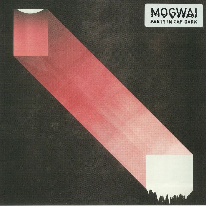 MOGWAI - Party In The Dark