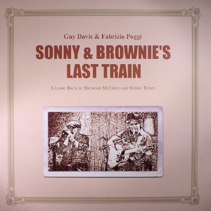 DAVIS, Guy/FABRIZIO POGGI - Sonny & Brownie's Last Train: A Look Back At Brownie McGhee & Sonny Terry