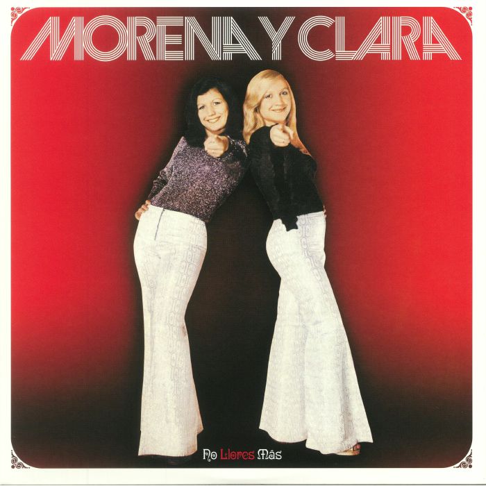 MORENA Y CLARA - No Llores Mas (reissue)