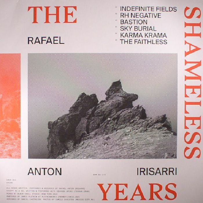 IRISARRI, Rafael Anton - The Shameless Years